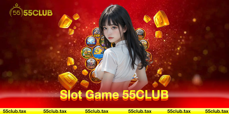 Slot Game 55CLUB