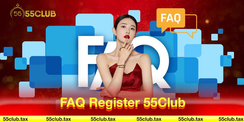 FAQ Register 55Club